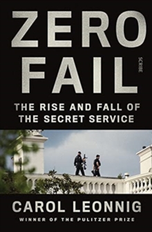 Zero Fail: the rise and fall of the Secret Service