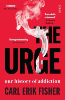Image for The urge  : our history of addiction