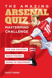 Image for The Amazing Arsenal Quiz : Mastermind Challenge
