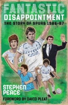 Fantastic Disappointment: The Story of Spurs – 1986-87