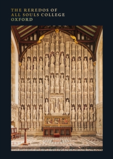 Image for The reredos of All Souls College Oxford