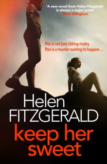 Image for Keep Her Sweet : The tense, shocking, wickedly funny new psychological thriller from the author of The Cry