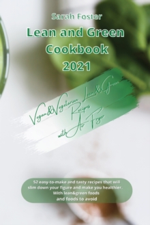 Image for Lean and Green Cookbook 2021 Vegan&vegetarian Lean and Green Recipes with Air Fryer : Easy-To-Make and Tasty Recipes with your Air Fryer that will Slim Down Your Figure and Make you Healthier. With Le