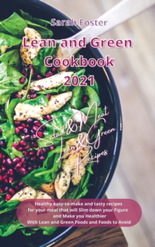 Image for Lean and Green Cookbook 2021 Lean and Green Salad and Meat Recipes : Healthy easy-to-make and tasty recipes that will slim down your figure and make you healthier. With Lean&Green Foods and Foods to A