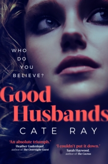 Good Husbands: Three wives, one letter, an explosive secret that will change everything