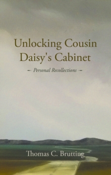 Unlocking Cousin Daisy’s Cabinet: personal recollections