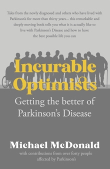 Image for Incurable Optimists : Getting the better of Parkinson's Disease
