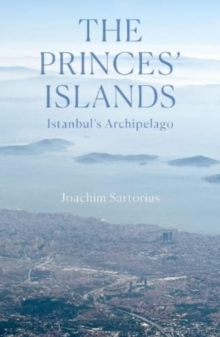 Image for The Princes Islands  : Istanbul's archipelago