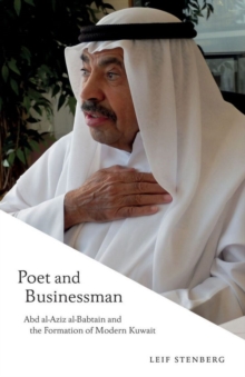 Image for Poet and Businessman: Abd Al-Aziz Al-Babtain and the Formation of Modern Kuwait