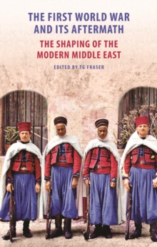First World War and Its Aftermath in the Middle East