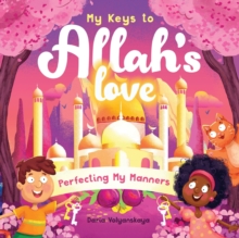 Image for My Keys to Allah's Love : Perfecting My Manners