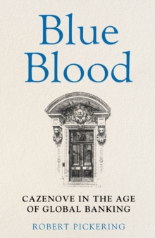 Image for Blue Blood : Cazenove in the Age of Global Banking