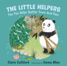 The Little Helpers: Pan Pan Helps Shelter From Acid Rain: (a climate-conscious children’s book)