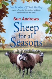 Image for Sheep For All Seasons: In an unusual year, a young sheepdog is only the first new adventure on the farm
