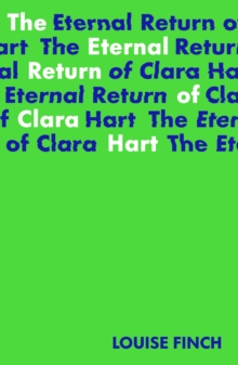 Image for The Eternal Return of Clara Hart: Shortlisted for the 2023 Yoto Carnegie Medal for Writing