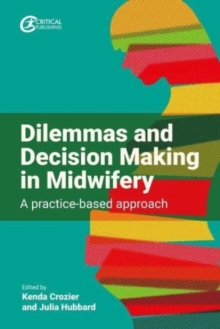 Image for Dilemmas and decision making in midwifery  : a practice-based approach
