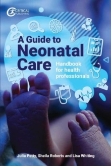 A Guide to Neonatal Care by Petty, Julia cover image
