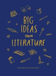 Image for Big ideas from literature  : how books can change your world