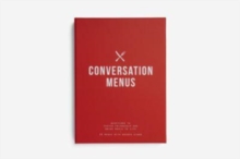 Image for Conversation Menus : questions to foster friendship and bring meals to life