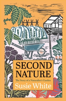 Second Nature: The Story of a Naturalist’s Garden