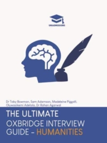 Image for The Ultimate Oxbridge Interview Guide: Humanities : Practice through hundreds of mock interview questions used in real Oxbridge interviews, with brand new worked solutions to every question by Oxbridg
