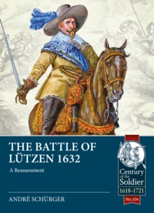 The Battle of Lutzen 1632: A Reassessment
