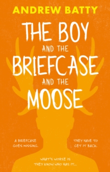 Image for The boy and the briefcase... and the moose