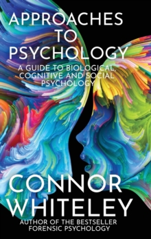 Image for Approaches To Psychology : A Guide To Biological, Cognitive and Social Psychology