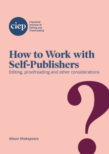 Image for How to Work with Self-Publishers : Editing, proofreading and other considerations