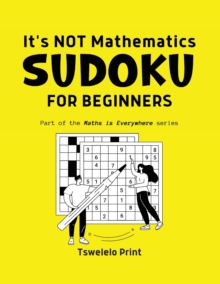 Image for It's NOT Mathematics : Sodoku for Beginners
