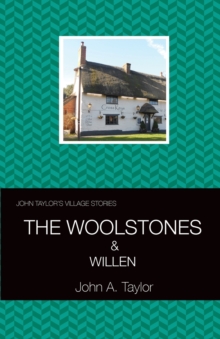 Image for John Taylor's Village Stories : 4 Great Woolstone, Little Woolstone & Willen