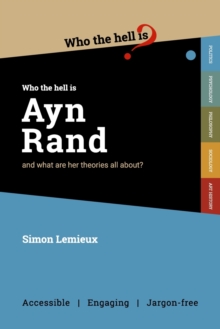 Image for Who the Hell is Ayn Rand? : and what are her theories all about?