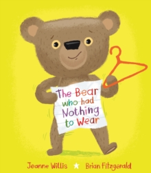 Image for The Bear who had Nothing to Wear