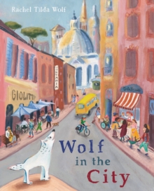 Wolf in the City - Wolf, Rachel Tilda