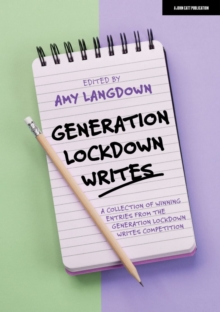 Image for Generation Lockdown Writes: A collection of winning entries from the 'Generation Lockdown Writes' competition