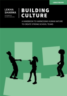 Image for Building Culture: A handbook to harnessing human nature to create strong school teams