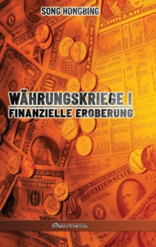 Image for Wahrungskrieg I : Finanzielle Eroberung
