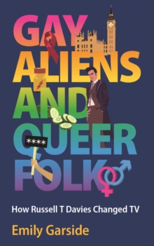 Image for Gay aliens and queer folk  : how Russell T. Davies changed TV