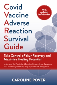 Image for Covid Vaccine Adverse Reaction Survival Guide: Take Control of Your Recovery and Maximise Healing Potential