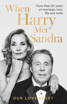 When Harry Met Sandra: Harry & Sandra Redknapp – Our Love Story: More than 50 years of marriage, love, life and strife