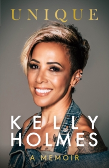 Image for Kelly Holmes: Unique - A Memoir