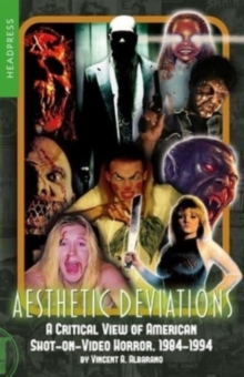 Aesthetic Deviations: A Critical View of American Shot-on-Video Horror, 1984-1994