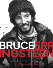 Bruce Springsteen – Born to Dream: 50 Years of the Boss