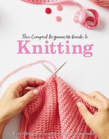 Image for The compact beginner's guide to knitting