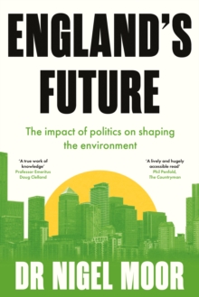 England’s Future: The impact of politics on shaping the environment