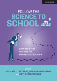 Image for Follow the Science to School: Evidence-based Practices for Elementary Education