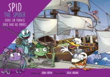 Image for Spid the Spider Joins Sir Francis Duck and his Pirates