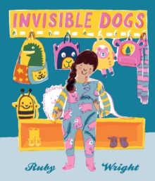 Invisible Dogs - Wright, Ruby