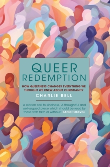 Image for Queer Redemption : How queerness changes everything we know about Christianity