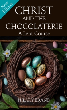 Image for Christ and the Chocolaterie: A Lent Course (New Edition for 2024).